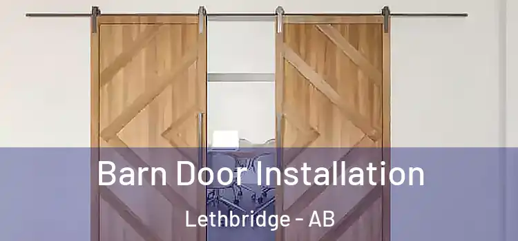 Barn Door Installation Lethbridge - AB