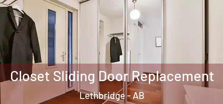Closet Sliding Door Replacement Lethbridge - AB