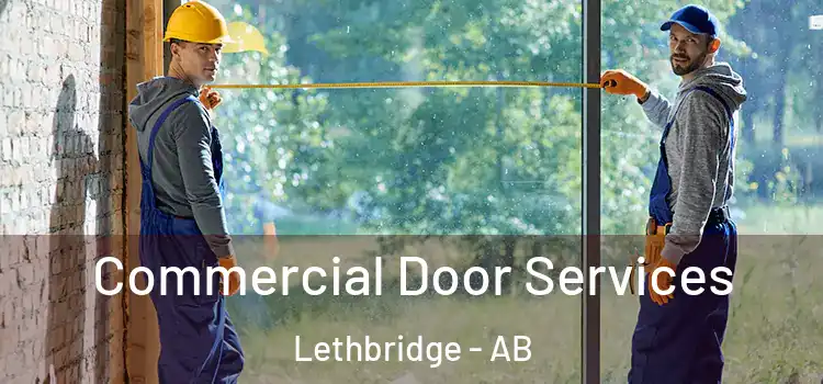 Commercial Door Services Lethbridge - AB