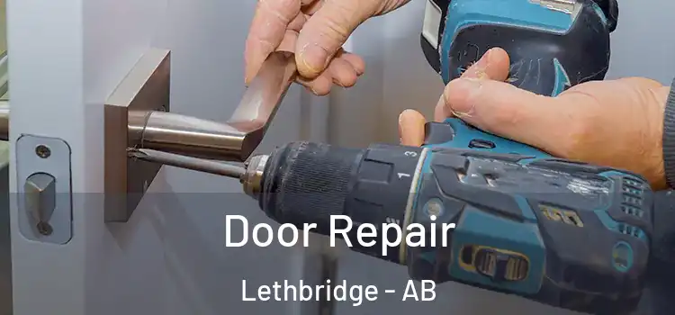 Door Repair Lethbridge - AB