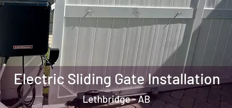 Electric Sliding Gate Installation Lethbridge - AB