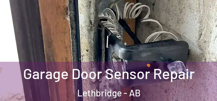 Garage Door Sensor Repair Lethbridge - AB