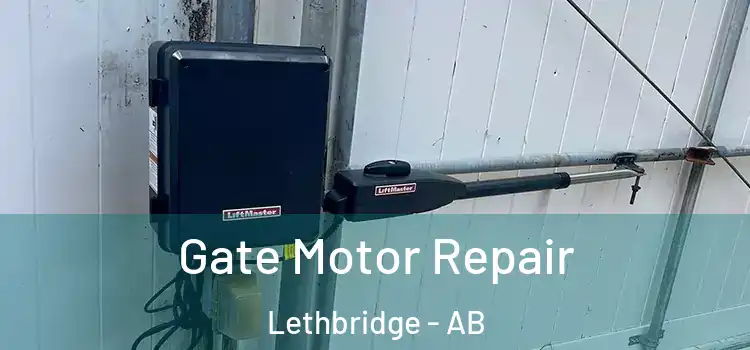 Gate Motor Repair Lethbridge - AB