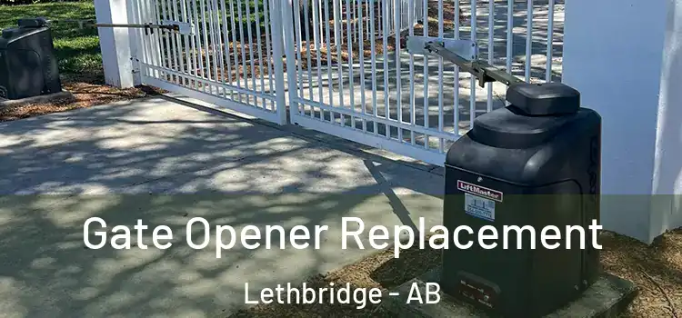 Gate Opener Replacement Lethbridge - AB