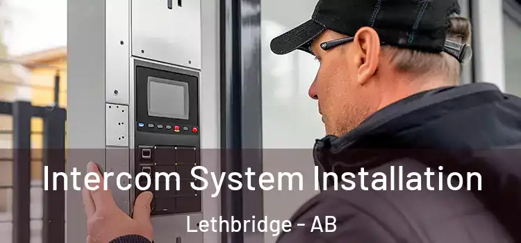 Intercom System Installation Lethbridge - AB