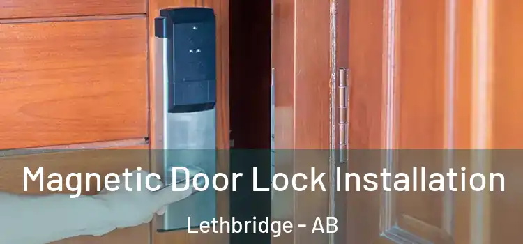  Magnetic Door Lock Installation Lethbridge - AB