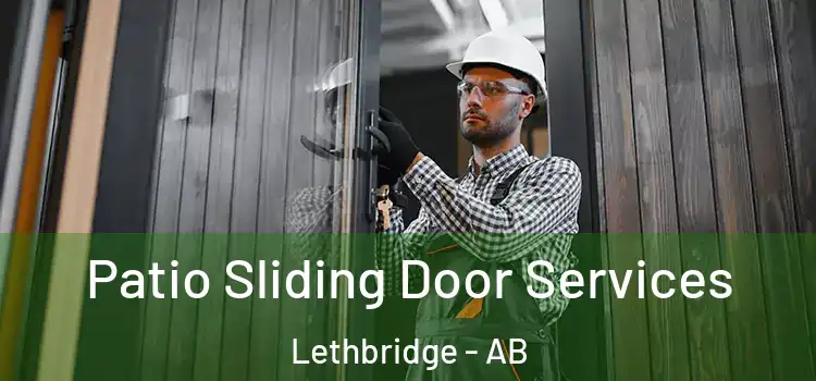 Patio Sliding Door Services Lethbridge - AB