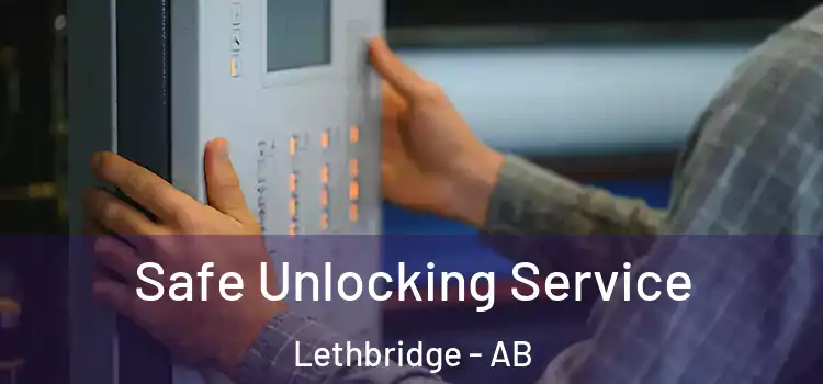 Safe Unlocking Service Lethbridge - AB