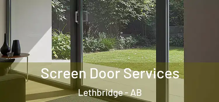 Screen Door Services Lethbridge - AB