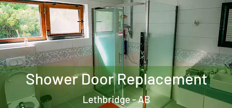 Shower Door Replacement Lethbridge - AB